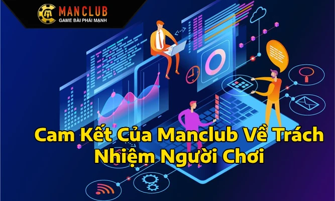 camketmanclubtrachnhiemnguoichoi Manclub Web Chính Thức Đăng Nhập Tại Manclub Online Cực Nhanh Cam Kết Của Manclub Về Trách Nhiệm Người Chơi